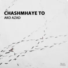 Ako Azad – Chashmhaye To (Your Eyes)