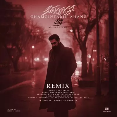 Ali Zand Vakili – Ghamgintarin Ahang (Remix) Ali Zand Vakili – Ghamgintarin Ahang (Remix)