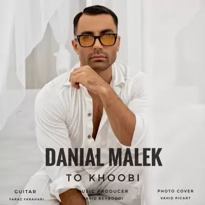 Danial Malek – To Khoobi Danial Malek – To Khoobi