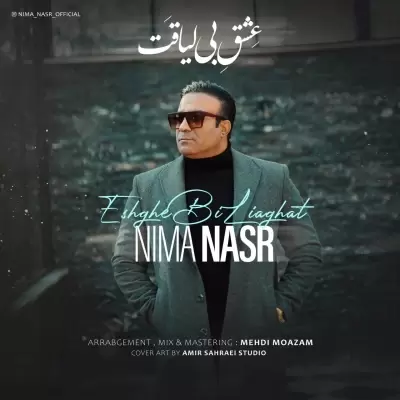 Nima Nasr – Eshghe Bi Liaghat Nima Nasr – Eshghe Bi Liaghat