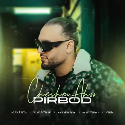 Pirbod – Cheshm Ahoo Pirbod – Cheshm Ahoo