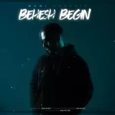 Mani Shaahid – Behesh Begin
