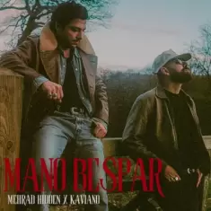 Mehrad Hidden – Mano Bespar