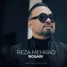 Reza Mehrad – Rosari