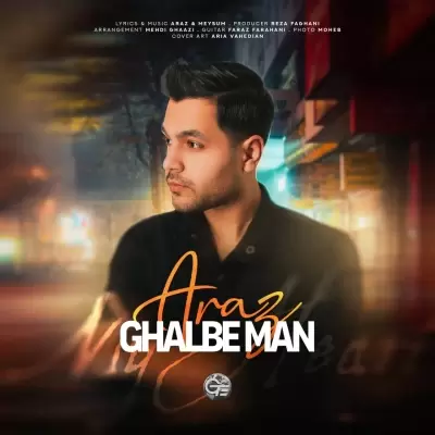 Araz – Ghalbe Man Araz – Ghalbe Man