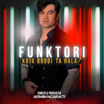 Armin Nosrati – Koja Boodi Ta Hala (Funktori) Armin Nosrati – Koja Boodi Ta Hala (Funktori)