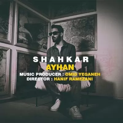 Ayhan – Shahkar Ayhan – Shahkar