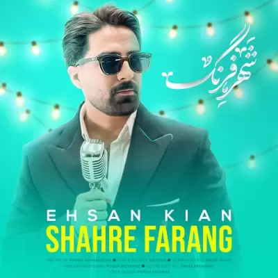 Ehsan Kian – Shahre Farang Ehsan Kian – Shahre Farang