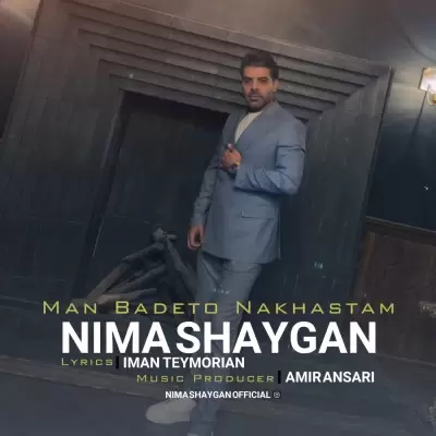 Nima Shaygan – Man Badeto Nakhastam Nima Shaygan – Man Badeto Nakhastam