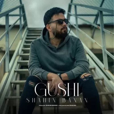 Shahin Banan – Gushi Shahin Banan – Gushi
