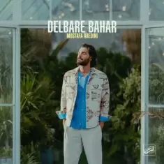 Mostafa Abedini – Delbare Bahar