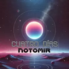 Notomir – Cuatro Dias