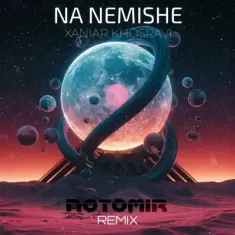 Notomir – Na Nemishe Remix (Xaniar Khosravi)