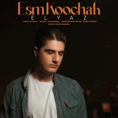 Elyaz – Esm Koochak Elyaz – Esm Koochak