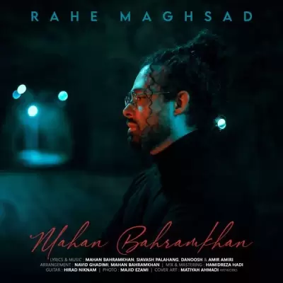 Mahan Bahram Khan – Rahe Maghsad Mahan Bahram Khan – Rahe Maghsad