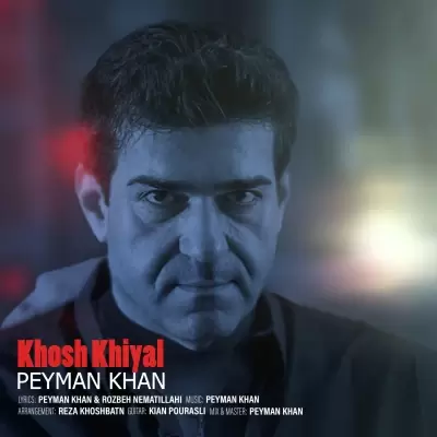 Peyman Khan – Khosh Khiyal