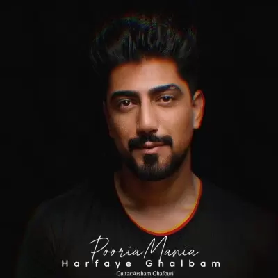 Pooria Mania – Harfaye Ghalbam Pooria Mania – Harfaye Ghalbam