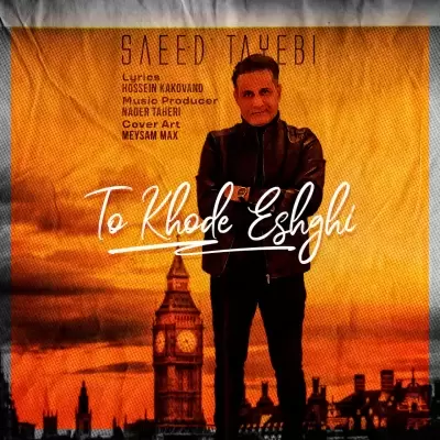 Saeed Tayebi – To Khode Eshghi Saeed Tayebi – To Khode Eshghi