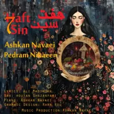 دانلود آهنگ اشکان نوایی و پدرام نیکایین به نام هفت سین دانلود آهنگ اشکان نوایی و پدرام نیکایین به نام هفت سین