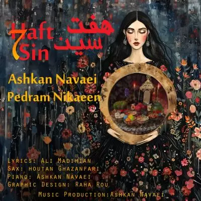 دانلود آهنگ اشکان نوایی و پدرام نیکایین به نام هفت سین دانلود آهنگ اشکان نوایی و پدرام نیکایین به نام هفت سین
