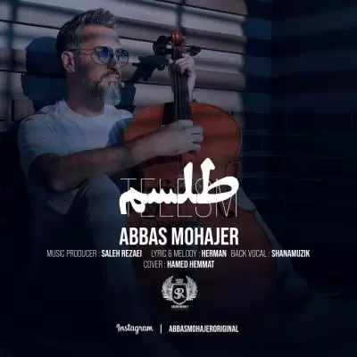 دانلود آهنگ عباس مهاجر به نام طلسم دانلود آهنگ عباس مهاجر به نام طلسم