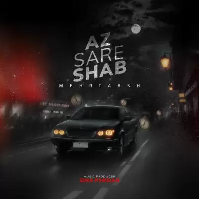دانلود آهنگ مهرتاش به نام از سر شب دانلود آهنگ مهرتاش به نام از سر شب