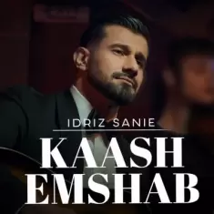 Idriz Sanie – Kash Emshab