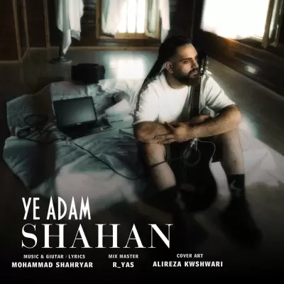 Shahan – Ye Adam Shahan – Ye Adam