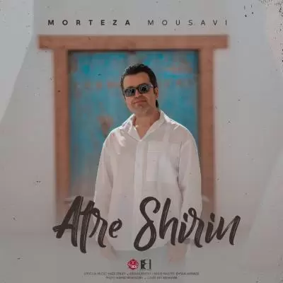 دانلود آهنگ مرتضی موسوی به نام عطر شیرین دانلود آهنگ مرتضی موسوی به نام عطر شیرین