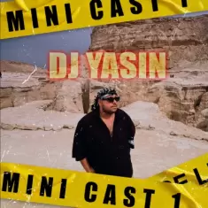 Dj Yasin – Mini Cast 1