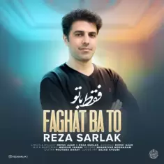 Reza Sarlak – Faghat Ba To