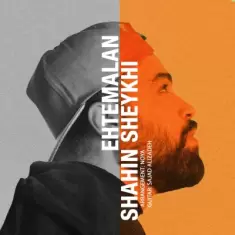 Shahin Sheykhi – Ehtemalan