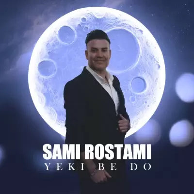 Sami Rostami – Yeki Be Do Sami Rostami – Yeki Be Do