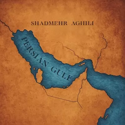 Shadmehr Aghili – Persian Gulf Shadmehr Aghili – Persian Gulf