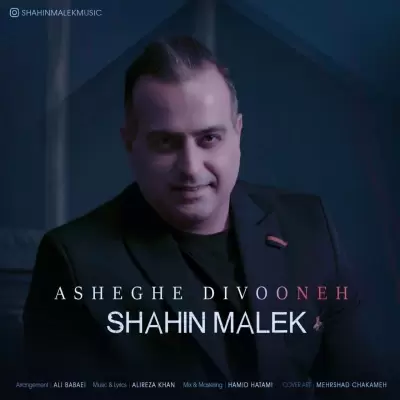 Shahin Malek – Asheghe Divooneh Shahin Malek – Asheghe Divooneh