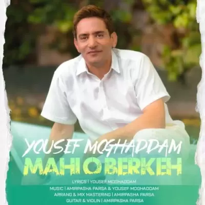 Yousef Moghaddam – Mahi o Berkeh