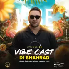 Dj Shahrad – Vibe Cast 4