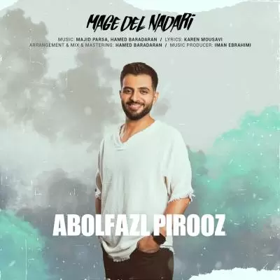 دانلود آهنگ ابوالفضل پیروز به نام مگه دل نداری دانلود آهنگ ابوالفضل پیروز به نام مگه دل نداری
