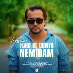 Arshiyas – Toro Be Donya Nemidam