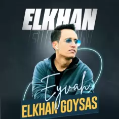 Elkhan Goyses – Ey Vah
