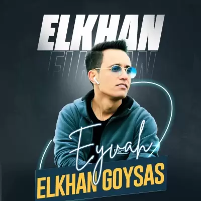 Elkhan Goyses – Ey Vah Elkhan Goyses – Ey Vah