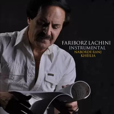 Fariborz Lachini – Nabordeh Ranj Fariborz Lachini – Nabordeh Ranj