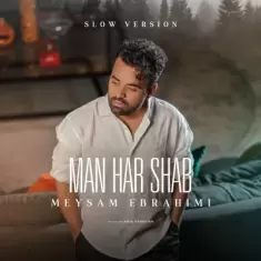Meysam Ebrahimi – Man Har Shab (Slow Version) Meysam Ebrahimi – Man Har Shab (Slow Version)